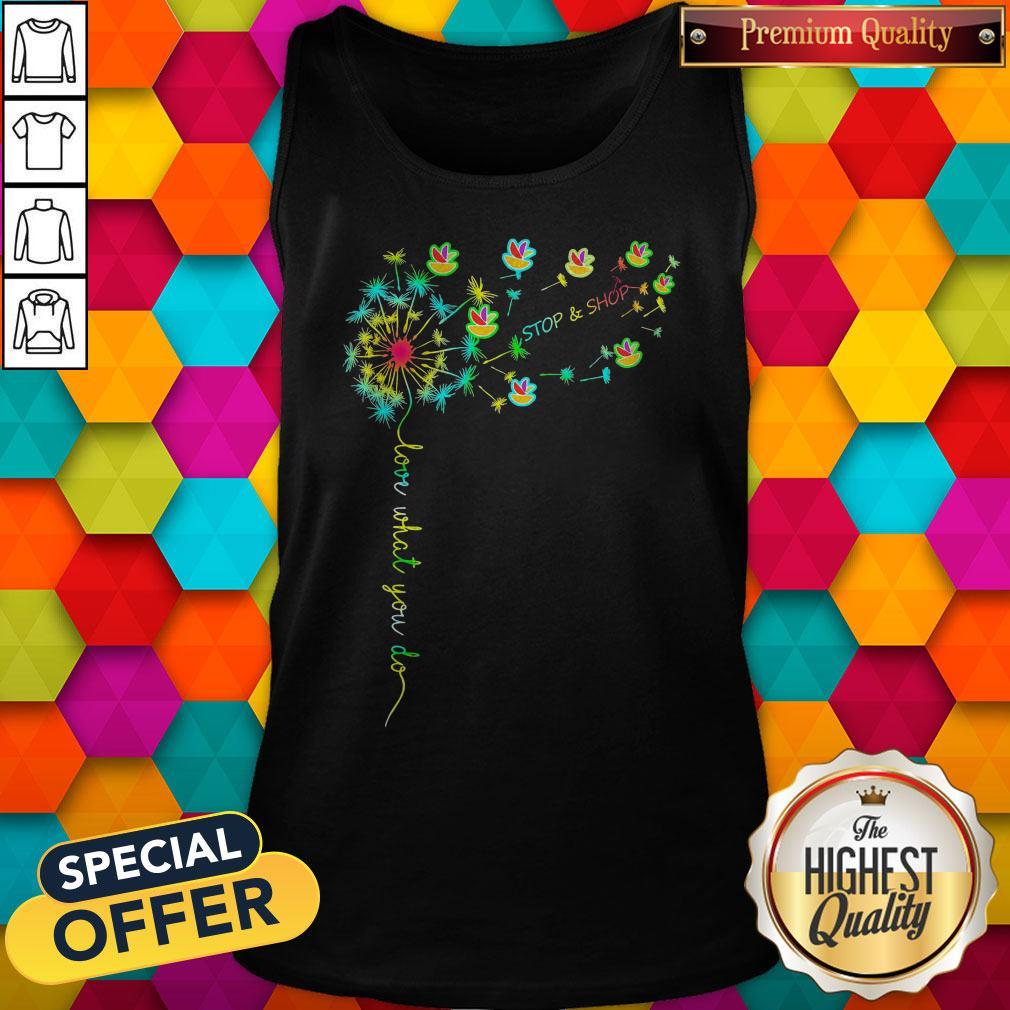 Official Love What You Do Stop Shop Shirt