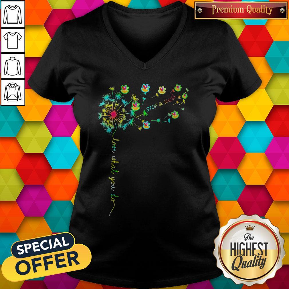 Official Love What You Do Stop Shop Shirt