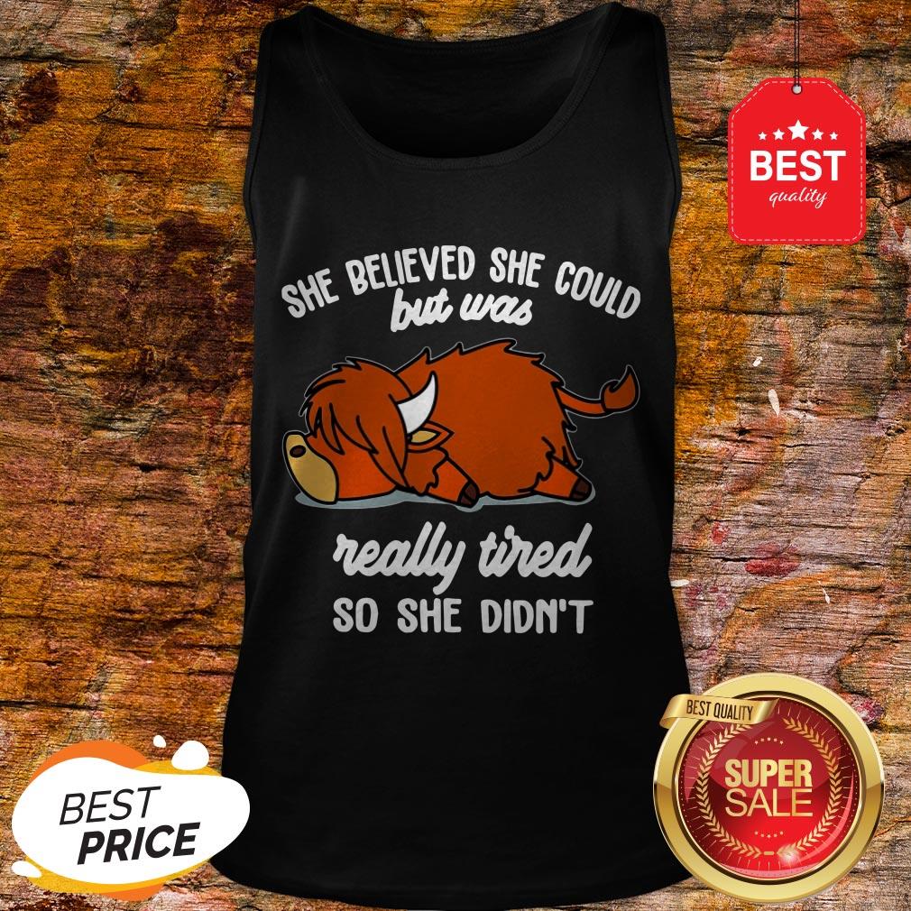 Official She Believed She Could But Was Really Tired So She Didn't Shirt