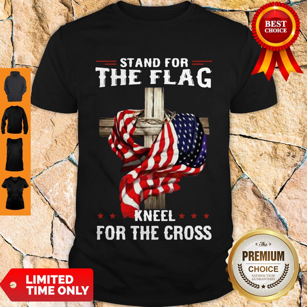 Official Stand For The Flag Kneel For The Cross Shirt