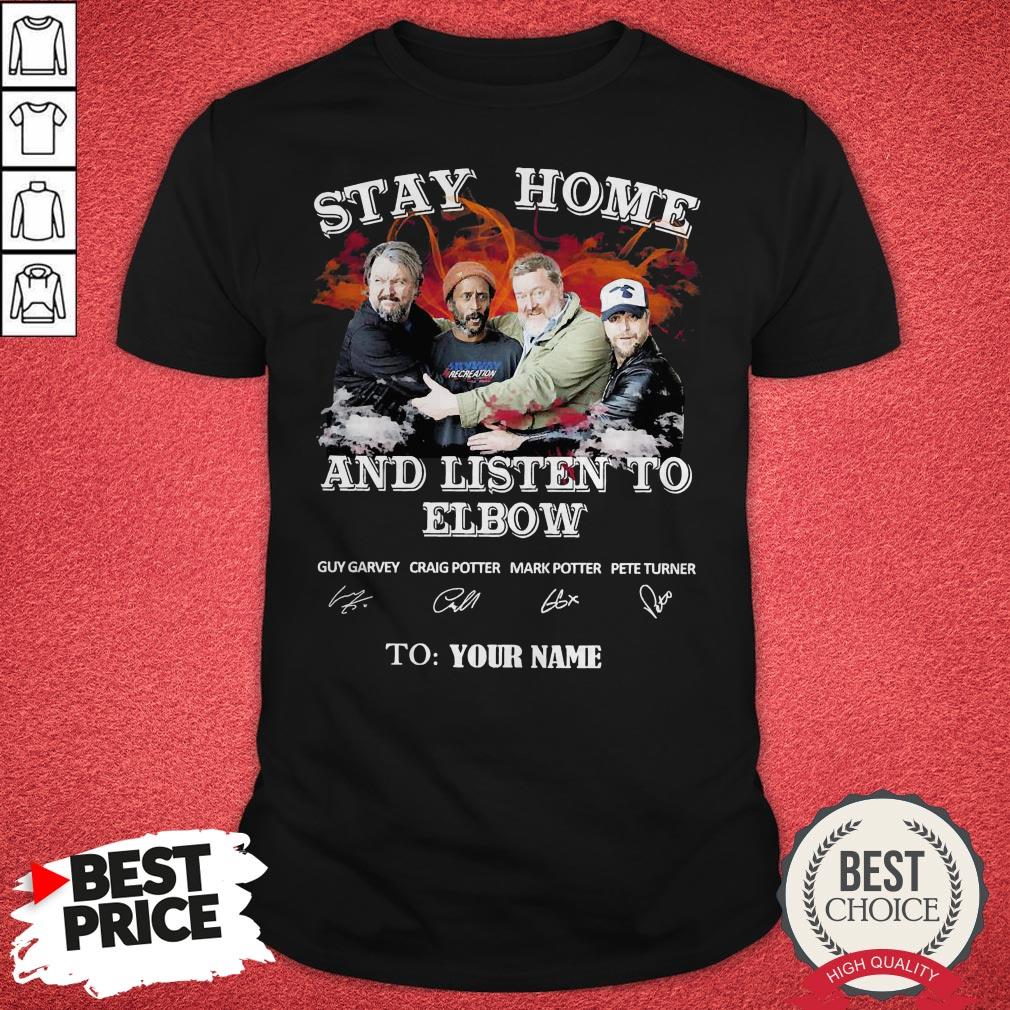 Official Stay Home And Listen To Elbow Signatures Shirt
