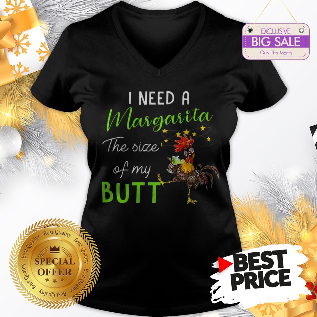Official The Pretty Chicken I Need A Margarita The Size Of My Butt Shirt