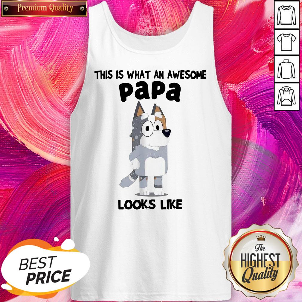 Official This Is What An Awesome Papa Bandit Heeler Looks Like Shirt