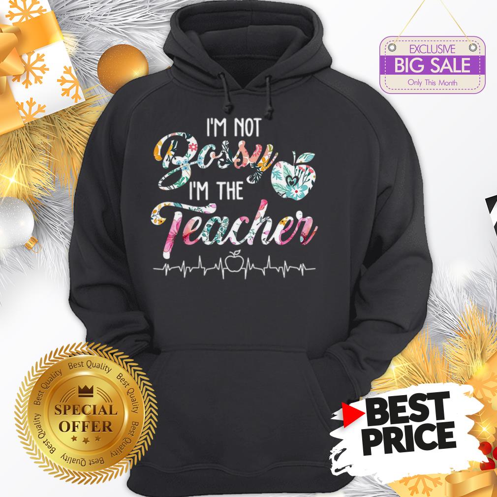 Official Top I’m Not Bossy I’m The Teacher Floral Shirt
