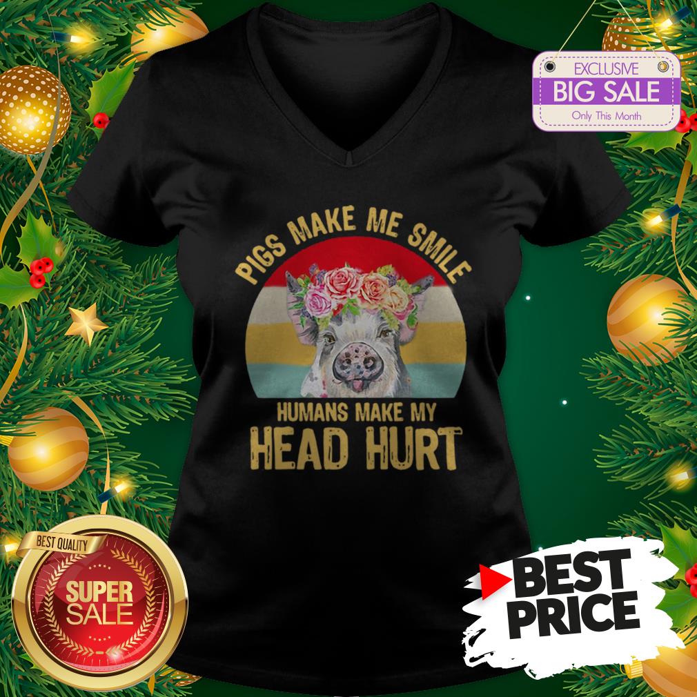 Official Top Pigs Make Me Smile Humans Make My Head Hurt Vintage Shirt