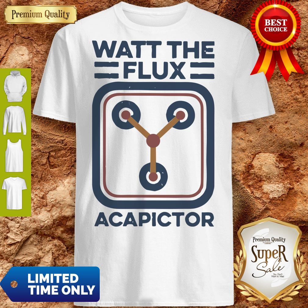 Official Watt the flux Capacitor shirt