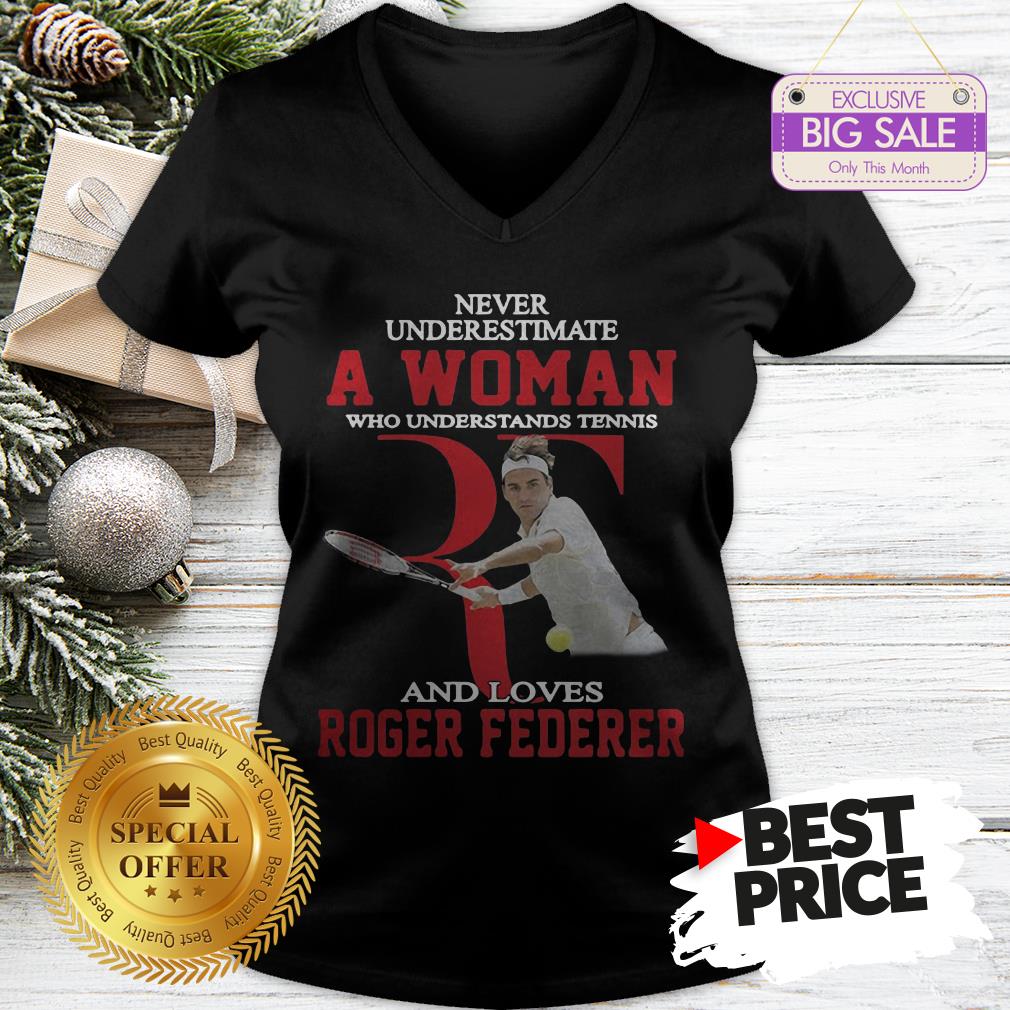 official-wonderful-never-underestimate-a-woman-who-tennis-loves-roger-federer-v-neck