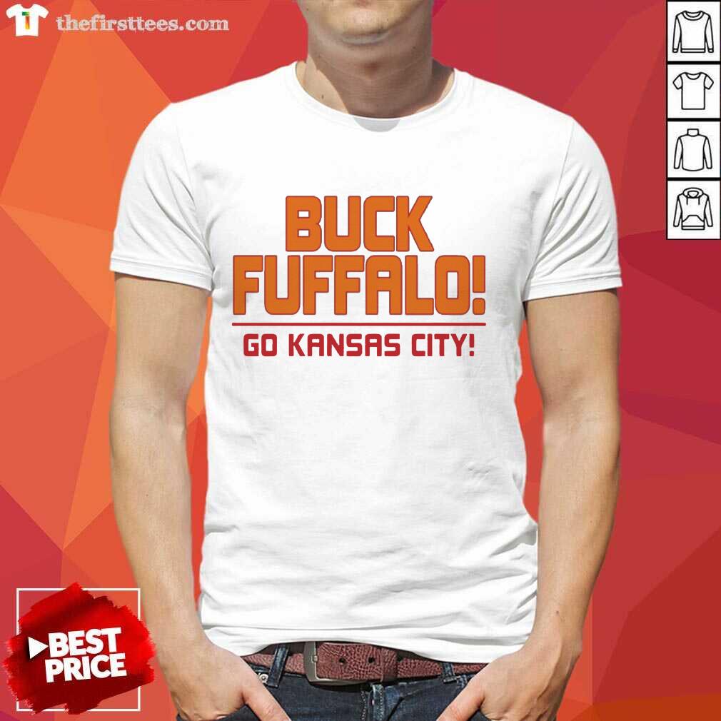 Original Buck Fuffalo Go Kansas City Shirt