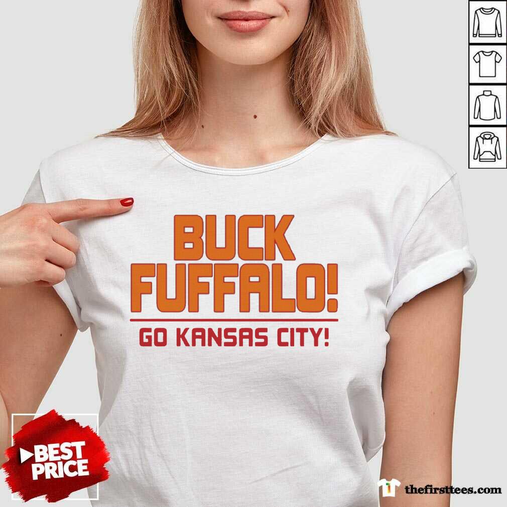Original Buck Fuffalo Go Kansas City Shirt