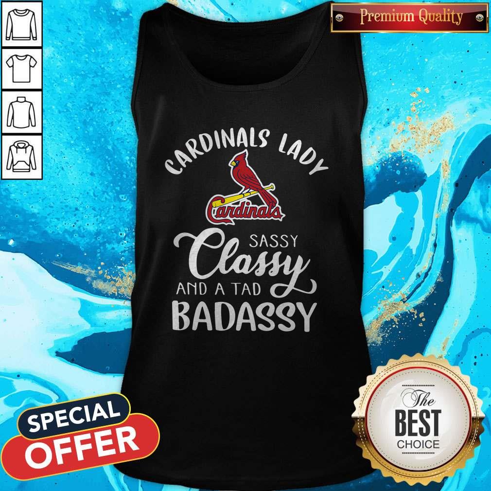 Original Cardinals Lady Sassy Classy And A Tad Badassy Shirt