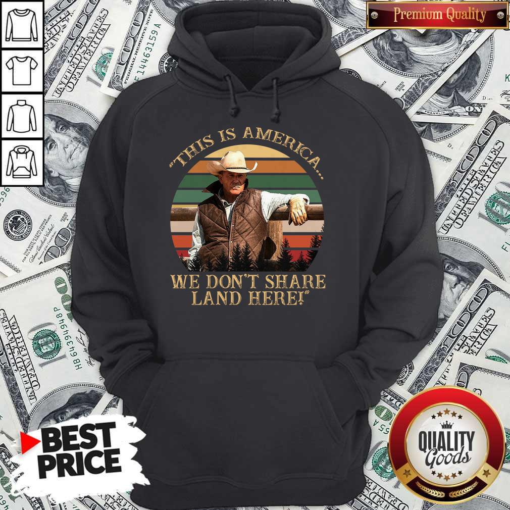 original-john-dutton-this-is-america-we-dont-share-land-here-vintage-retro-hoodie.jpg