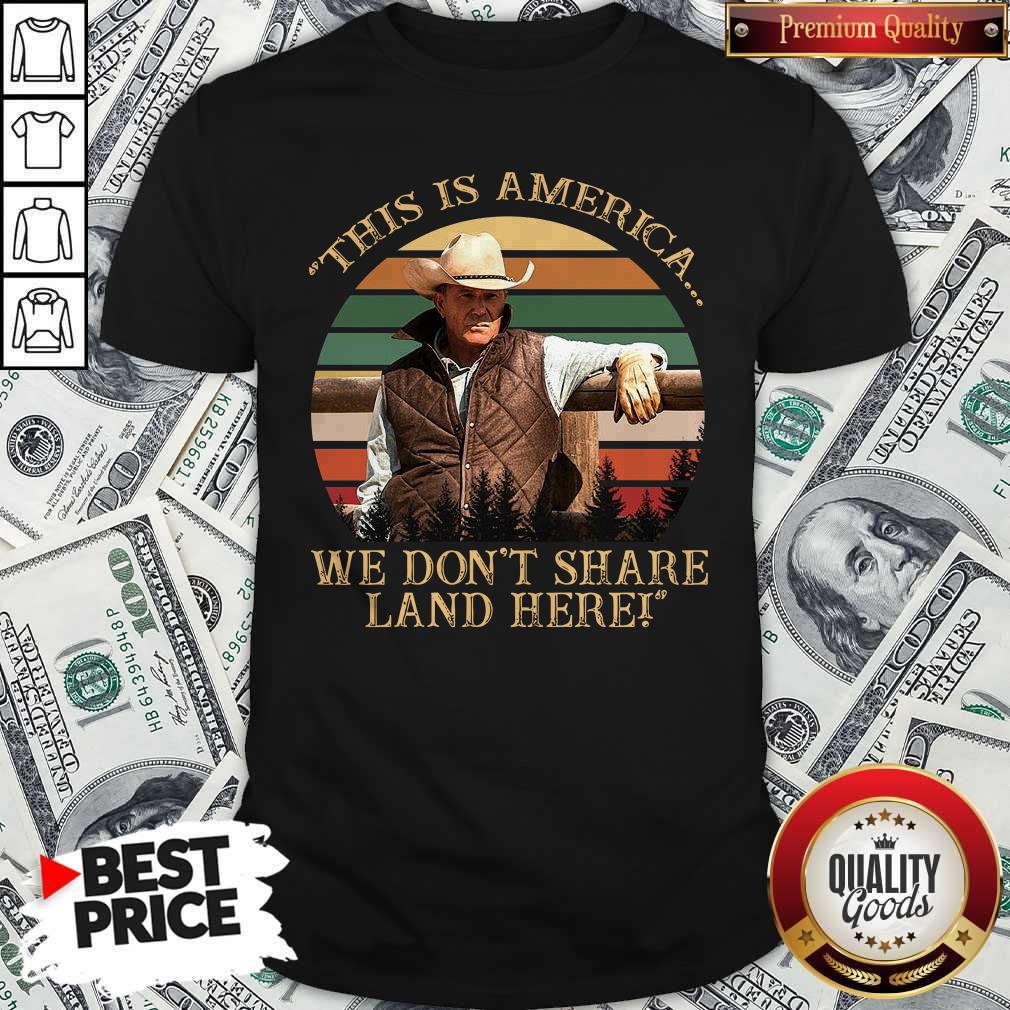 original-john-dutton-this-is-america-we-dont-share-land-here-vintage-retro-shirt.jpg