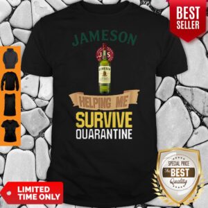 Pretty Jameson Helping Me Survive Quarantine T-Shirt