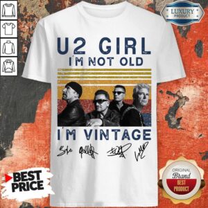 Funny U2 Girl I'm Not Old I'm Vintage Signatures Shirt