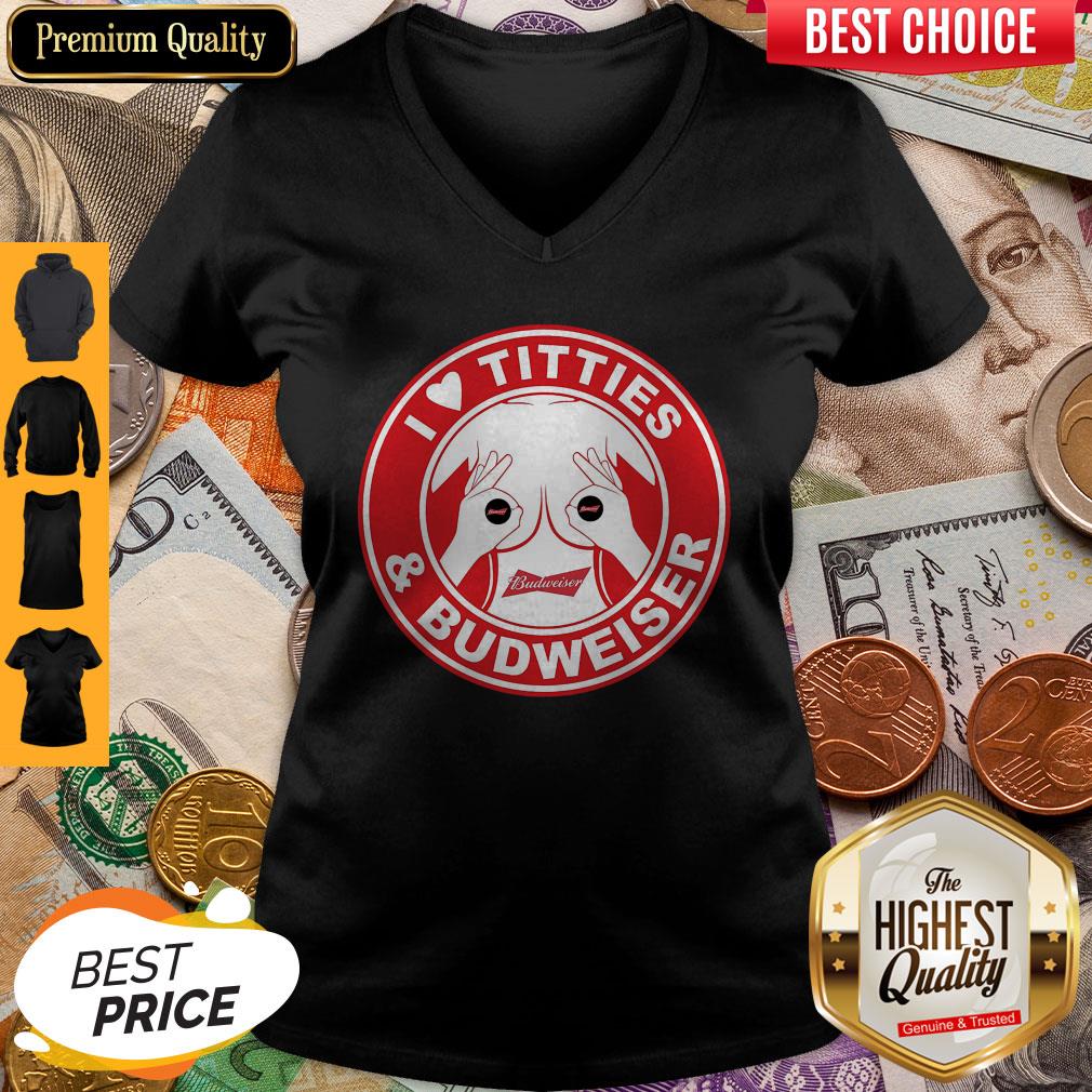 Perfect I Love Titties And Budweiser Shirt
