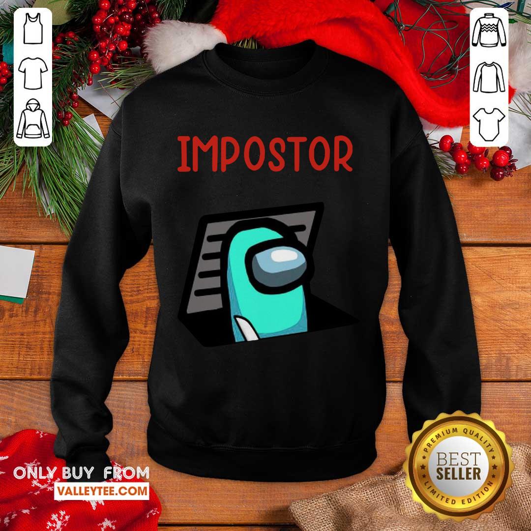 Perfect Impostor Among Game Us Idk Bro You Kinda Sus Shirt