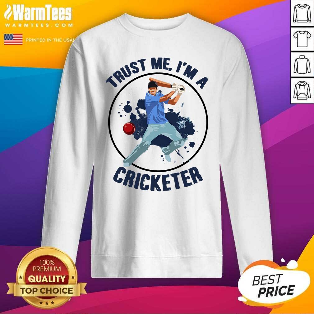 Perfect Trust Me I’m A Cricketer Shirt