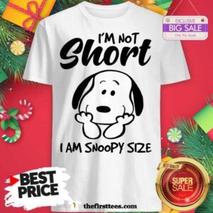 Official I’m Not Short I Am Snoopy Size Shirt