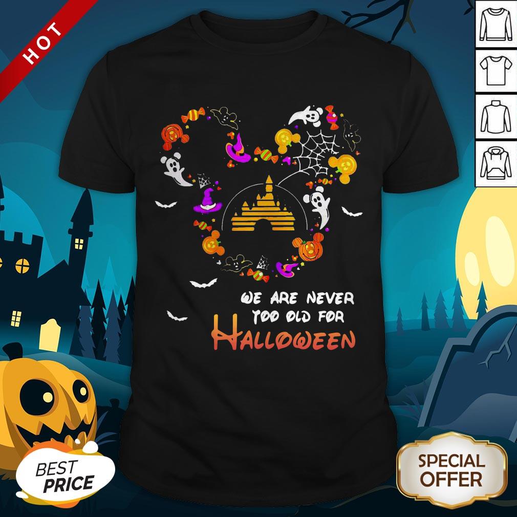 Premium Disney We Are Never Too Old For Halloween Shirt