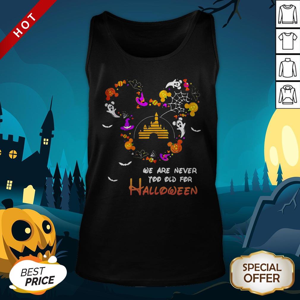 Premium Disney We Are Never Too Old For Halloween Shirt