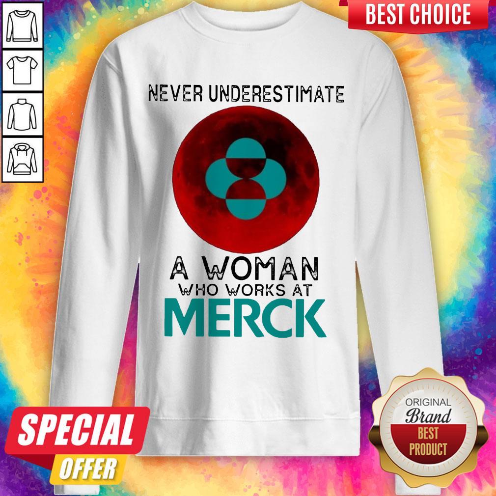 Pretty Never Underestimate A Woman Who Works At Merck Shirt