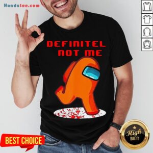 Perfect Impostor Among Us Definitely Not Me Shirt