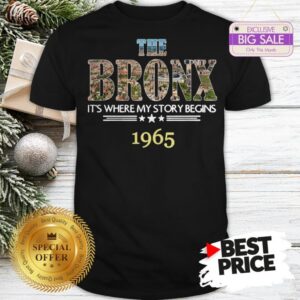 Official Top The Bronx It’s Where My Story Begins 1965 Shirt