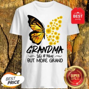 Butterfly And Sunflower Grandma Like A Mom But More Grand Shirt