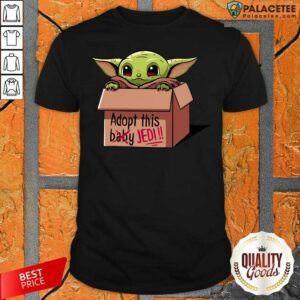 Funny Baby Yoda Adopt This Not Baby This Jedi Shirt