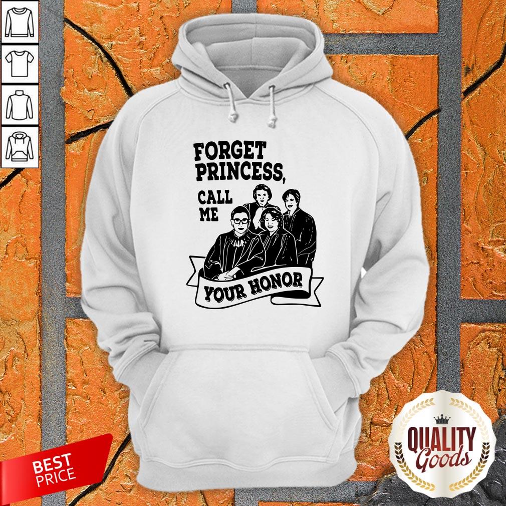 RBG Ruth Bader Ginsburg Forget Princess Call Me Your Honor Shirt