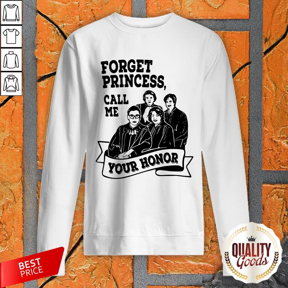 RBG Ruth Bader Ginsburg Forget Princess Call Me Your Honor Shirt