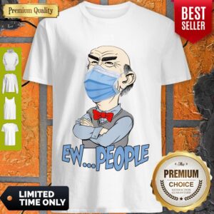 Pretty Jeff Dunham Face Mask Ew People Shirt