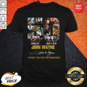John Wayne 50TH Anniversary 1926 1976 Signature Shirt