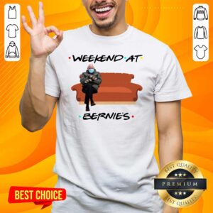 Happy Bernie Sanders Weekend At Bernies 6 Shirt