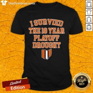 Pretty I Survived The 18 Year Playoff Drought Shirt