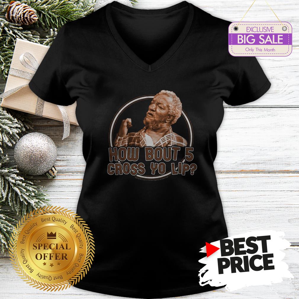 Sanford And Son How Bout 5 Cross Yo Lip Shirt