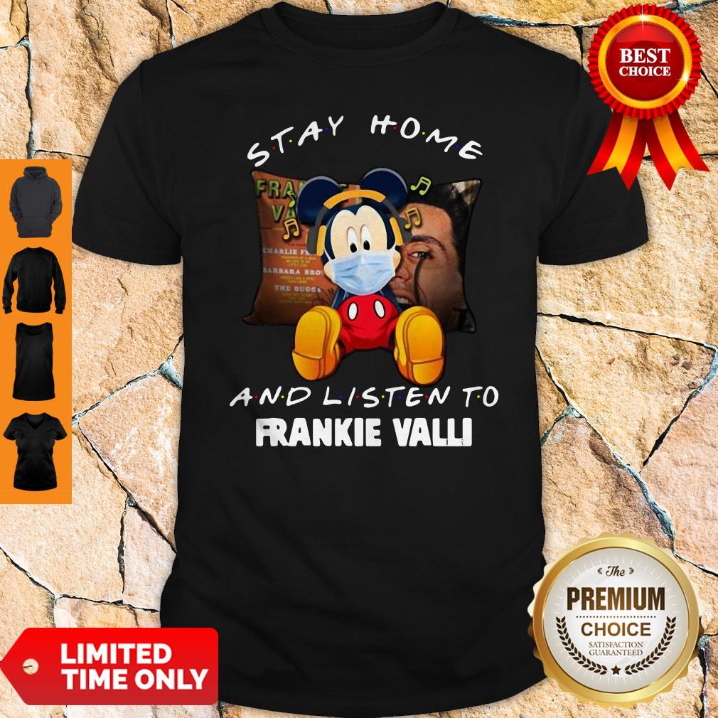 Official Mickey Mouse Stay Home And Listen To Frankie Valli Shirt