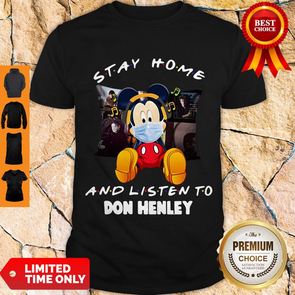 Top Mickey Mouse Stay Home And Listen To Don Henley Shirt