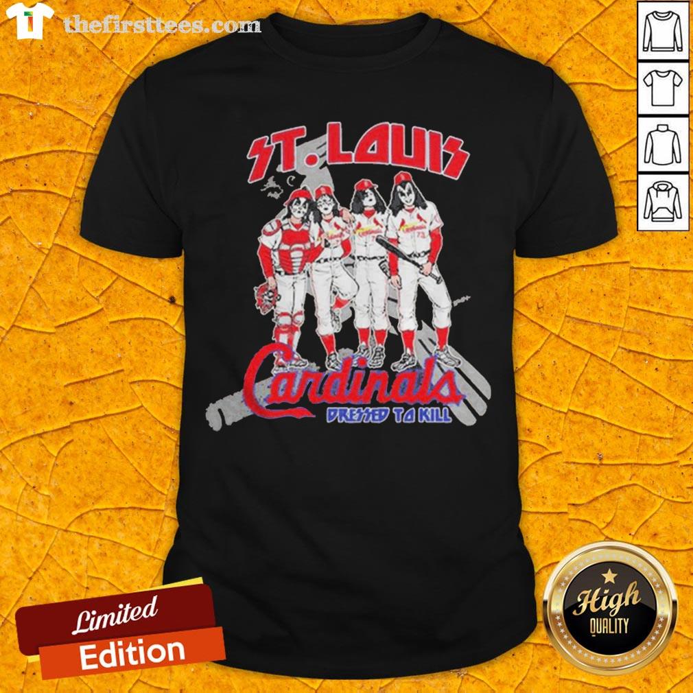 Nice St.Louis Cardinals Dressed To Kill Shirt