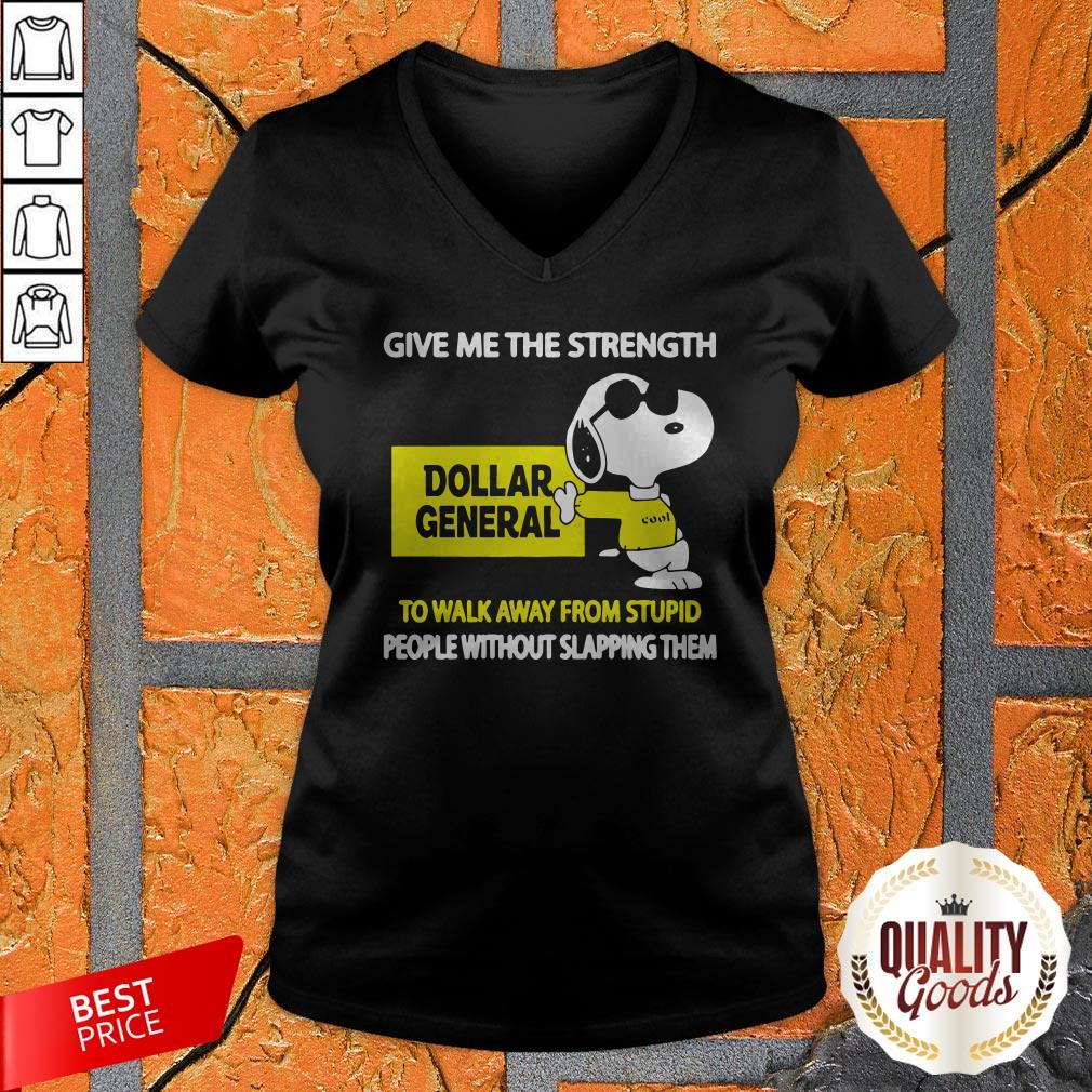 Snoopy Cool Give Me The Strength Dollar General To Walk Away From Stupid Shirt