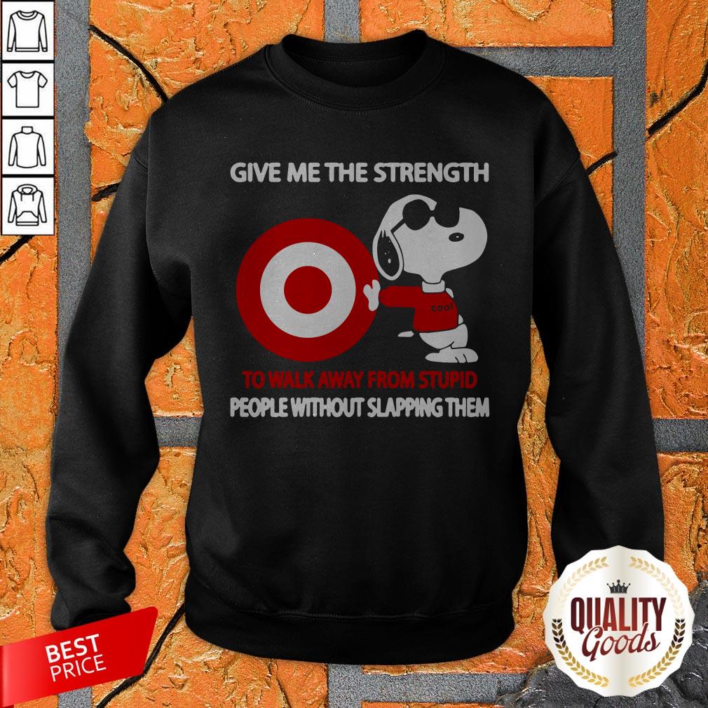 snoopy-cool-give-me-the-strength-target-to-walk-away-from-stupid-people-without-slapping-them-sweatshirt.jpg