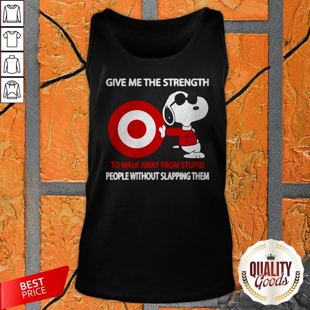 snoopy-cool-give-me-the-strength-target-to-walk-away-from-stupid-people-without-slapping-them-tank-top.jpg