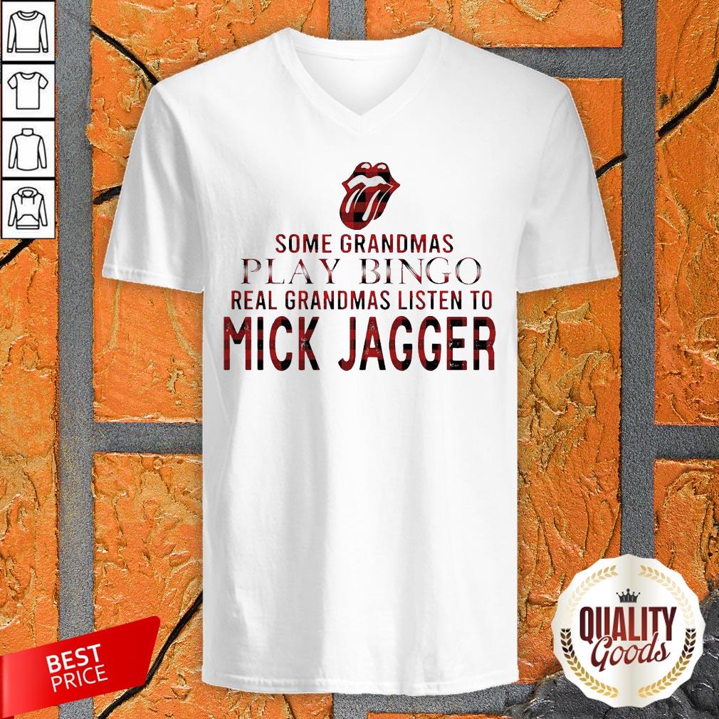 Some Grandmas Play Bingo Real Grandmas Listen To Mick Jagger Shirt