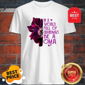 Anemone Flower In A World Full Of Grandmas Be A OMA Shirt