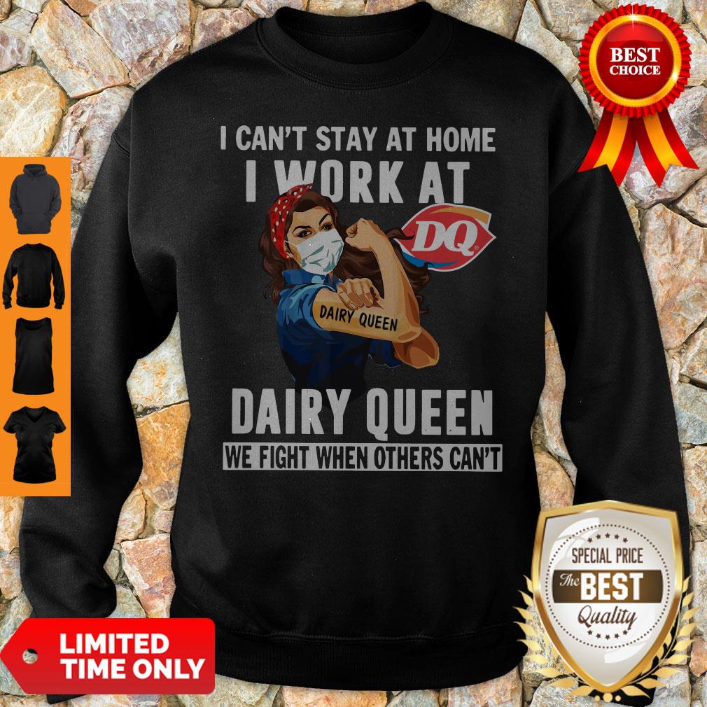 strong-woman-face-mask-i-cant-stay-at-home-i-work-at-dairy-queen-we-fight-when-others-cant-sweatshirt.jpg