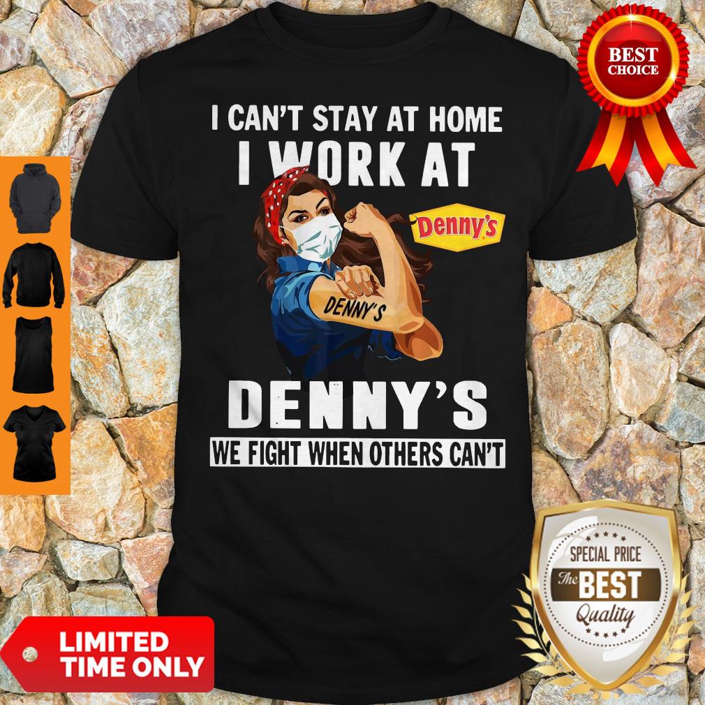 strong-woman-face-mask-i-cant-stay-at-home-i-work-at-dennys-we-fight-when-others-cant-shirt.jpg