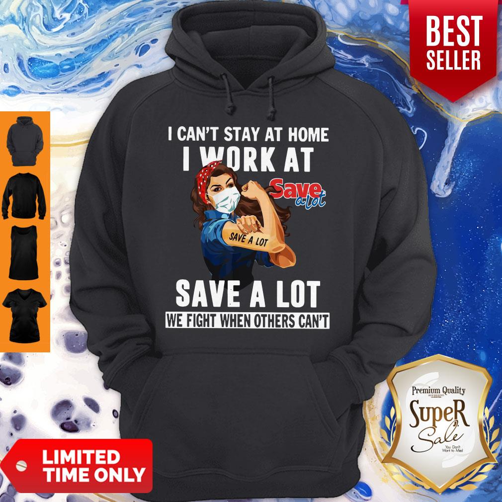 strong-woman-face-mask-i-cant-stay-at-home-i-work-at-save-a-lot-we-fight-when-others-cant-hoodie.jpg