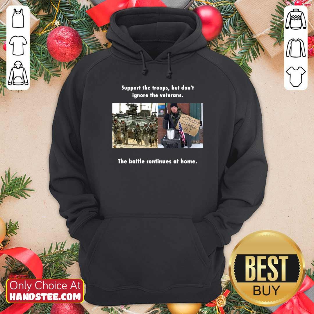 support-the-troops-but-dont-ignore-the-veterans-the-battle-continues-at-home-hoodie
