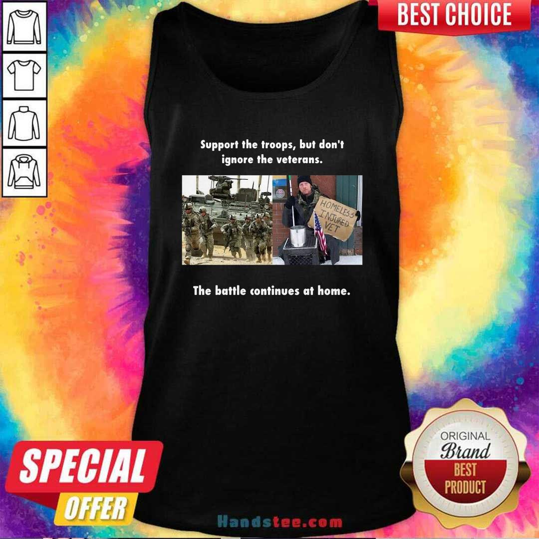 support-the-troops-but-dont-ignore-the-veterans-the-battle-continues-at-home-tank-top