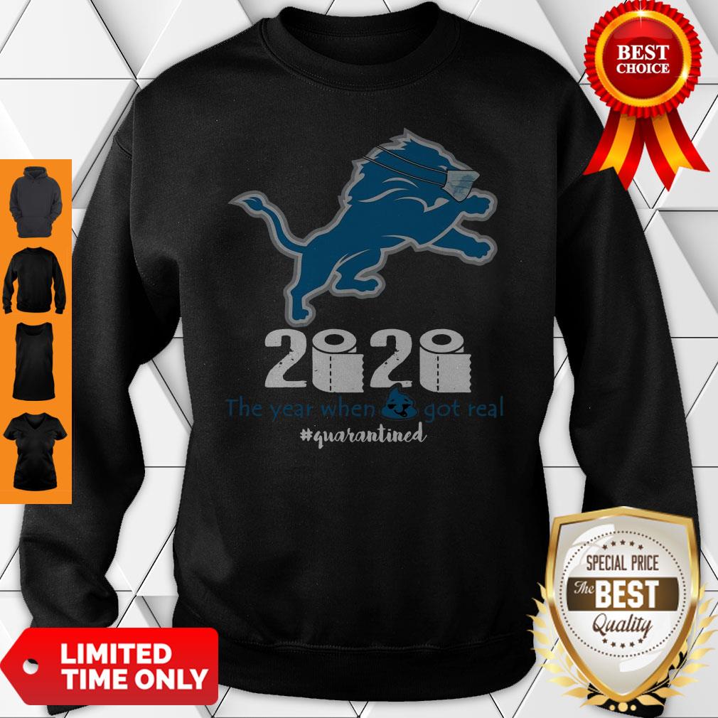 Detroit Lions 2020 The Year When Shit Got Real #Quatantined Shirt
